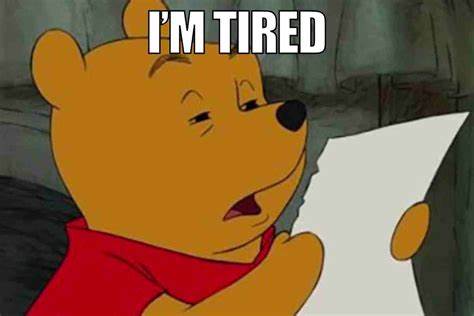 I'm Tired of It