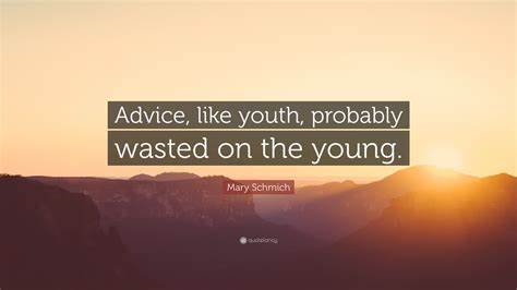 Advice, like youth, probably just wasted on the young (1997)