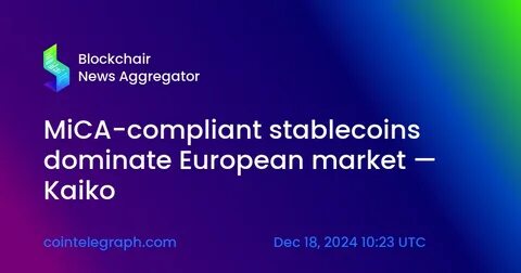 MiCA compliance will drive Europe into a crypto consolidation frenzy - Blockworks