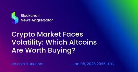 Cryptocurrency Market Faces Volatility As New Opportunities Emerge - Evrim Ağacı