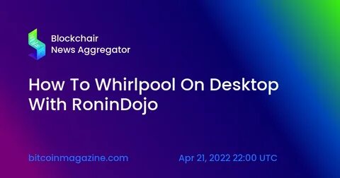 How To Whirlpool On Desktop With RoninDojo - Bitcoin Magazine