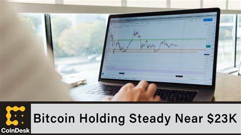 Bitcoin Holds Steady Near $23K as Investors Weigh Their Next Steps - CoinDesk