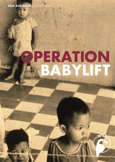 Operation Babylift, which brought Vietnamese orphans to Australia