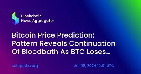 Bitcoin Price Prediction: Pattern Reveals Continuation Of Bloodbath As BTC Loses Major Support - Coinpedia Fintech News