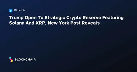 Trump Selects Bitcoin, XRP, Solana, and Others for Strategic Crypto Reserve—What You Need to Know