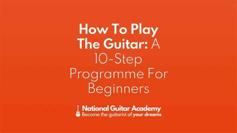 How To Play The Guitar: A 10-Step Programme For Beginners