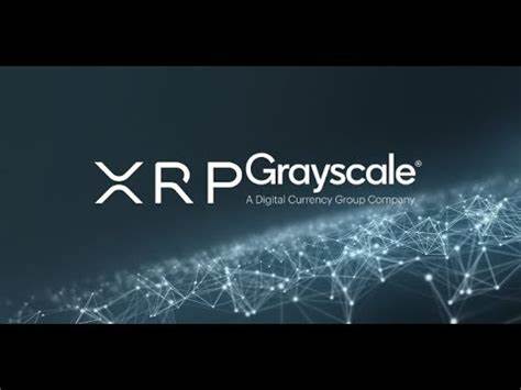 Ripple gains 4% as Grayscale announces XRP trust to bring in institutional capital