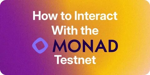 Guide to Interacting with the Monad Testnet for A Potential Airdrop - CoinGecko Buzz