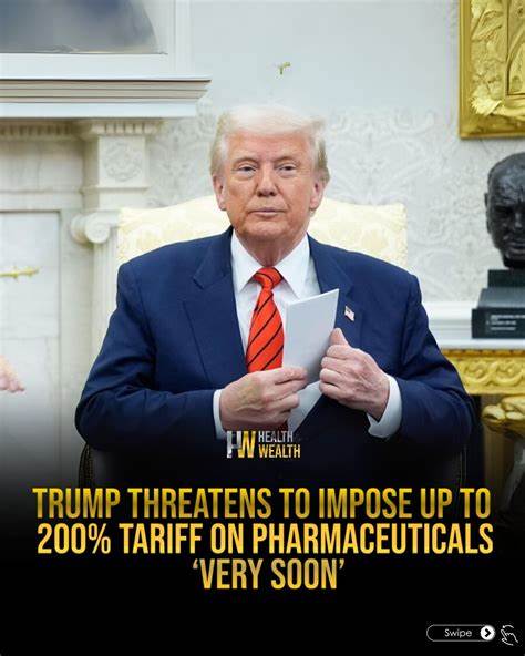 Trump threatens to impose up to 200% tariff on pharmaceuticals 'soon'