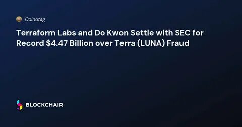 SEC Demands Billions from Terraform Labs, Do Kwon After Ruling - Crypto Times