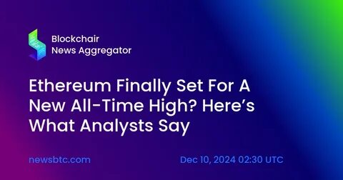 Ethereum Finally Set For A New All-Time High? Here’s What Analysts Say - TradingView