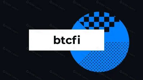 BTCFi: An Innovative Journey to Unlock a Trillion-Dollar Market Value of Bitcoin - ChainCatcher