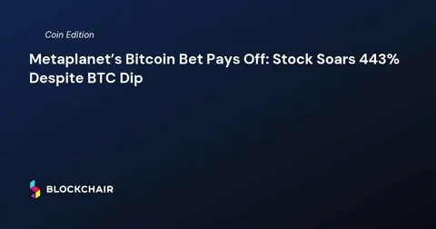 Metaplanet stock up 3,600% in a year: is the Bitcoin bet paying off? - MSN