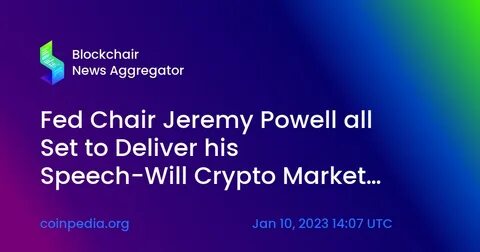 Jerome Powell Speech Today Live Updates : FED Chair Powell Speaks Live, Crypto Summit and More - Coinpedia Fintech News