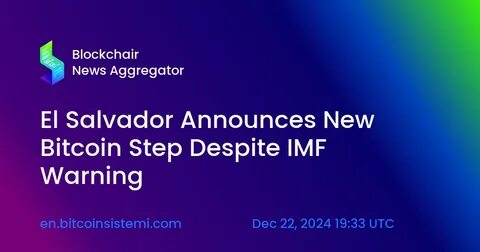 Despite IMF's Warning... El Salvador Purchases 6 Additional Bitcoins in the Last 10 Hours - Bloomingbit