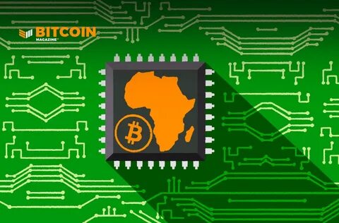 2022: A Year Of Grassroots Bitcoin Adoption For Africa - Bitcoin Magazine