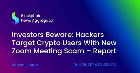 Zoom Meeting Scam: Crypto Users Fall Prey to Potential Russian-linked Hackers - Binance
