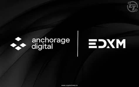 EDX Markets partners with Anchorage Digital for clearinghouse custody service - CryptoSlate