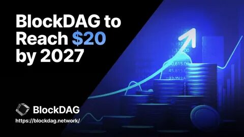 BlockDAG Sets Sights on $20 by 2027: Investors Look for 1,300% ROI with Ethereum Gas Prices Falling & Solana Weakening - Analytics Insight