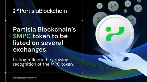 Partisia Blockchain’s $MPC Token Successfully Lists on Multiple Exchanges - ACCESS Newswire