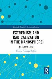 Extremism and Radicalisation in the Manosphere: Beta Uprising