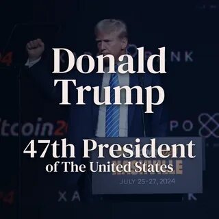 Pro-Bitcoin Donald Trump Becomes The 47th President Of The United States - Bitcoin Magazine