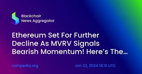 Ethereum: What MVRV momentum tells you about ETH’s 2025 targets - AMBCrypto News