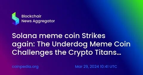 Solana Meme Coins Defy Crypto Market, What’s Happening? - Coinpedia Fintech News