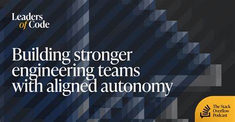 Building stronger engineering teams with aligned autonomy