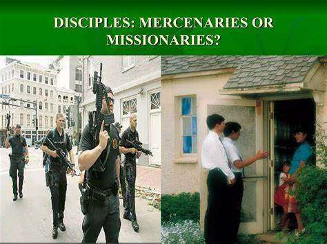Mercenaries over Missionaries