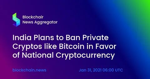 India Government Plans to Ban Most Private Cryptocurrencies