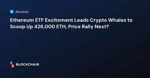 Ethereum whales accumulate 130,000 ETH amid price drop - Crypto Briefing