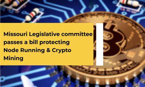 Missouri Legislative committee passes a bill protecting Node Running & Crypto Mining - CryptoTvplus