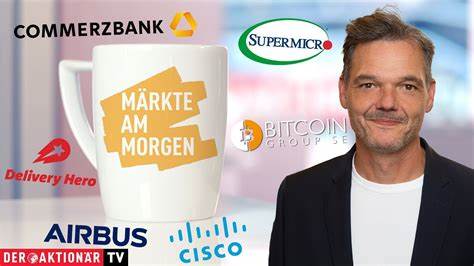 Märkte am Morgen: Bitcoin, Coinbase, Bitcoin Group, Cisco, Super Micro Computer, Commerzbank, Airbus