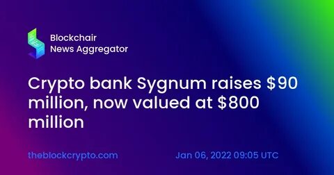 Crypto bank Sygnum raises $40 million at $900 million valuation - The Block
