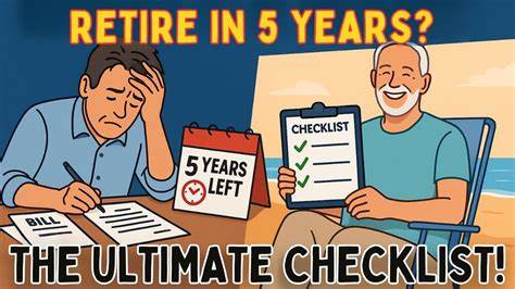 Ready to retire in 5 years? Here’s your checklist