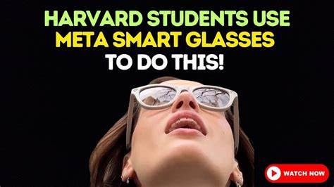 Harvard Students prove Meta glasses could find anyone in seconds