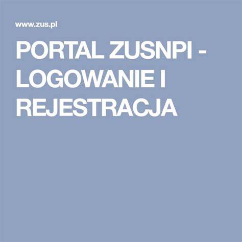 PORTAL ZUSNPI - LOGOWANIE I REJESTRACJA