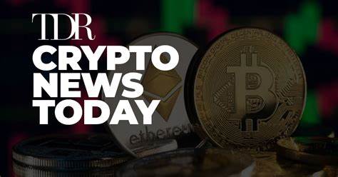 Crypto News Today - The Dales Report