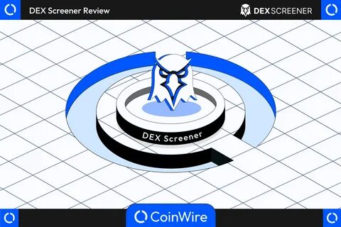 The Latest Review About Dex Screener - Altcoin Buzz