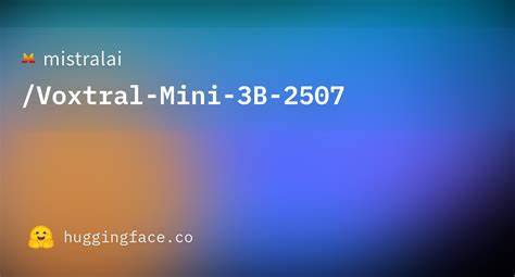 Mistralai/Voxtral-Mini-3B-2507 · Hugging Face