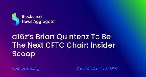Pro-crypto Brian Quintenz emerges as top candidate for CFTC chair - CryptoTvplus