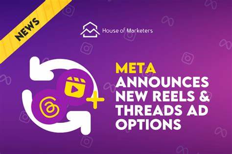 Meta Announces New Reels and Threads Ad Options