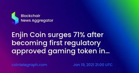 Enjin Coin surges 71% after becoming first regulatory approved gaming token in Japan - Cointelegraph