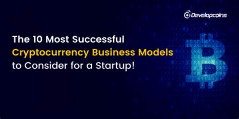 The 10 Most Successful Cryptocurrency Business Models Of Today - NASSCOM Community