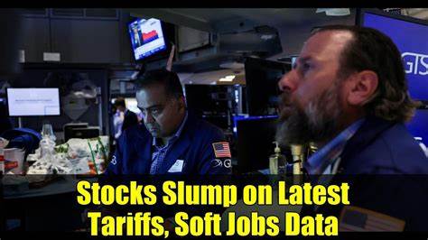 Stocks slump on latest tariffs, soft jobs data
