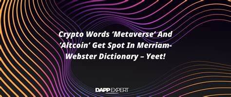 Merriam-Webster Adds ‘Metaverse’ and ‘Altcoin’ to Dictionary in Nod to Crypto - Decrypt