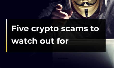 5 Crypto Scams To Watch Out For