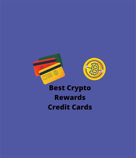 A round-up of crypto credit cards for earning rewards