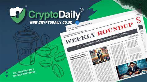 Crypto Weekly Roundup: SEC Look Into Ethereum ETFs, Aave vs MakerDAO, & More - CryptoDaily